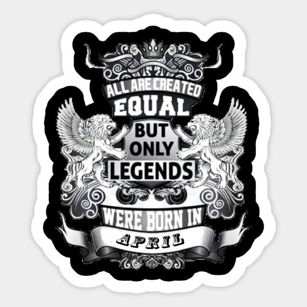 But only legends. Were born in April Sticker by DonStanis